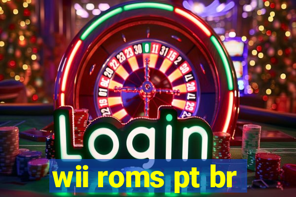 wii roms pt br